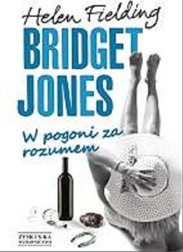 Okładka książki Bridget Jones : w pogoni za rozumem / Helen Fielding ; tłumaczyła Aldona Możdżyńska.