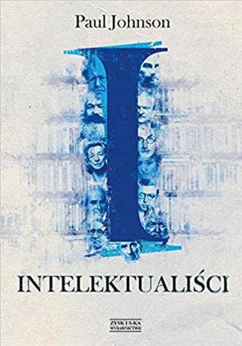 Okładka książki Intelektualiści / Paul Johnson ; przekł. Andrzej Piber.