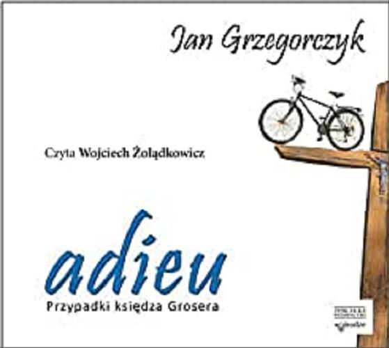 Okładka  Adieu [ Dokument dźwiękowy ] / Jan Grzegorczyk.