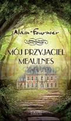 Okładka książki Mój przyjaciel Meaulnes / Alain-Fournier ; przekł. Anna Iwaszkiewicz.