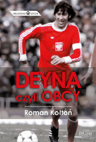 Okładka książki Deyna, czyli Obcy / Roman Kołtoń.
