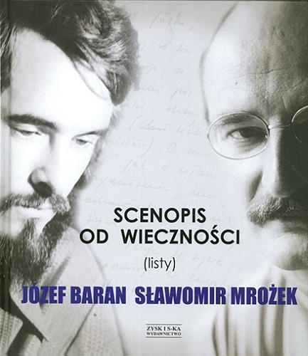 Okładka książki Scenopis od wieczności : (listy) / Józef Baran, Sławomir Mrożek ; posł. Wojciech Ligęza.