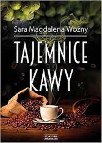 Okładka książki Tajemnice kawy / Sara Magdalena Woźny.