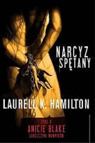 Okładka książki Narcyz spętany / Laurell K. Hamilton ; przełożył Robert P. Lipski.