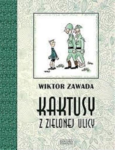 Okładka książki Kaktusy z Zielonej ulicy : powieść dla młodzieży / Wiktor Zawada ; il. Ludwik Paczyński.
