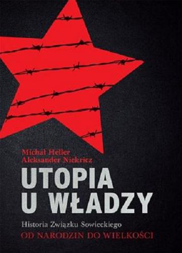 Okładka książki  Utopia u władzy : historia Związku Sowieckiego : od narodzin do wielkości 1917-1939  4