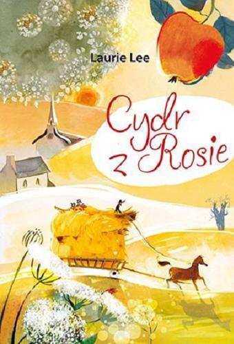 Okładka książki Cydr z Rosie / Laurie Lee ; ilustrował John Ward ; tłumaczył Jerzy Łoziński.