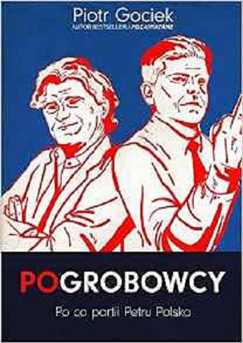 Okładka książki Pogrobowcy : po co partii Petru Polska / Piotr Gociek.
