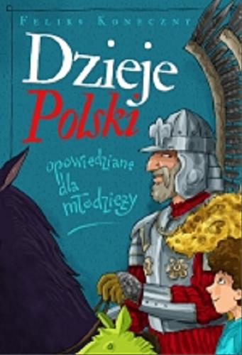 Okładka książki Dzieje Polski opowiedziane dla młodzieży / Feliks Koneczny ; [rysunek na okładce oraz rysunki wewnątrz książki Mikołaj Kamler].