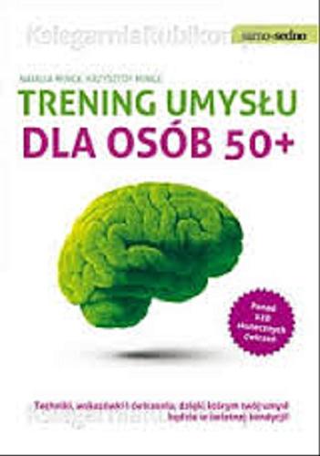 Okładka książki Trening umysłu dla osób 50+ / Natalia Minge, Krzysztof Minge.