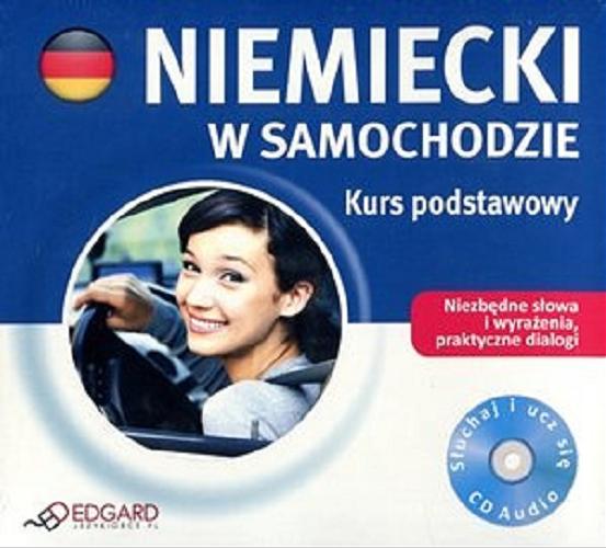 Okładka książki Niemiecki w samochodzie : [Dokument dźwiękowy] / kurs podstawowy /