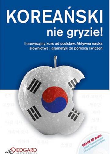 Okładka książki Koreański nie gryzie! / [autorki Anna Diniejko, Emilia Wojtasik].