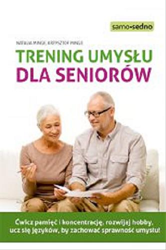 Okładka książki Trening umysłu dla seniorów / Natalia Minge, Krzysztof Minge.