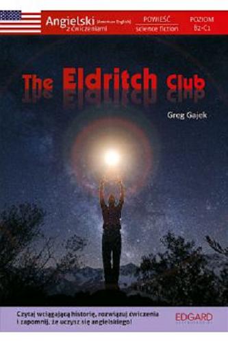Okładka książki The eldritch club / Greg Gajek.