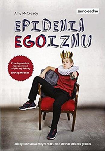 Okładka książki Epidemia egoizmu / Amy McCready ; tłumaczenie Jolanta Lenkiewicz.