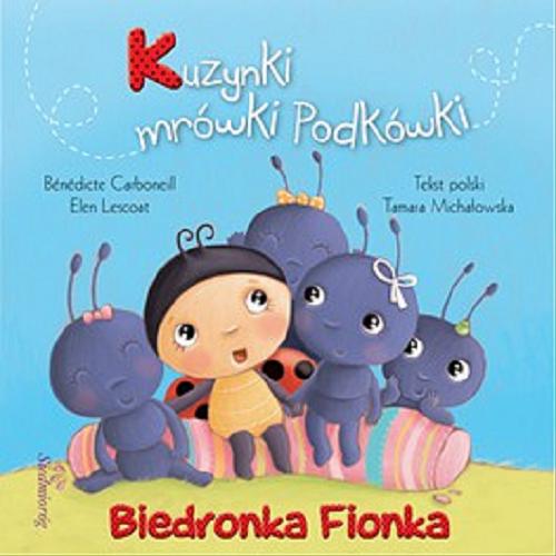 Okładka książki Kuzynki mrówki Podkówki / Bénédicte Carboneill, Elen Lescoat ; tekst polski [tł. z fr.] Tamara Michałowska.