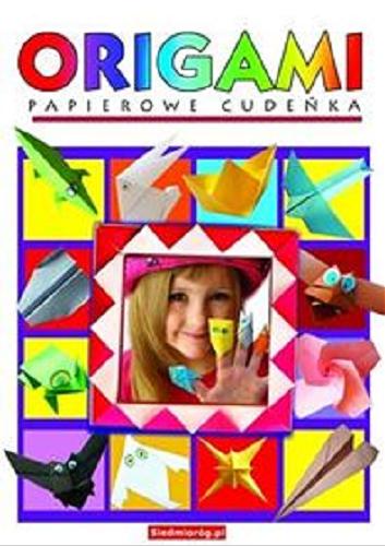 Okładka książki Origami : papierowe cudeńka / [pomysł, wykonanie, zdj. Marcelina Grabowska-Piątek].