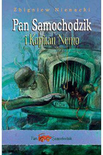 Okładka książki Pan Samochodzik i Kapitan Nemo / Zbigniew Nienacki ; ilustruje Katarzyna Kołodziej.