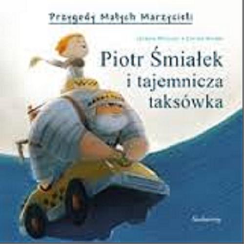 Okładka książki Piotr Śmiałek i tajemnicza taksówka / Jérôme Pelissier, Carine Hinder ; przełożyła [z francuskiego] Iwona Badowska.