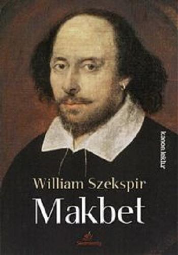 Okładka książki Makbet / William Szekspir ; przełożył Józef Paszkowski.