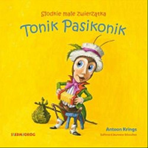 Okładka książki Tonik Pasikonik / [ilustracje i tekst] Antoon Krings ; przekład i opracowanie wersji polskiej Tamara Michałowska.