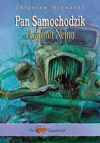 Okładka książki Pan Samochodzik i Kapitan Nemo / Zbigniew Nienacki ; ilustracje Katarzyna Kołodziej.