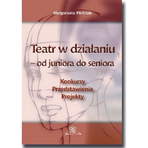 Okładka książki  Teatr w działaniu : od juniora do seniora : konkursy, przedstawienia, projekty : poradnik metodyczny  6