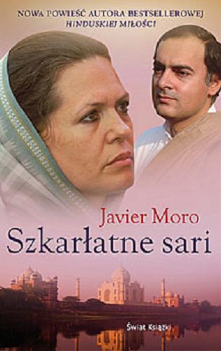 Okładka książki Szkarłatne sari / Javier Moro ; z hiszpańskiego przełożyła Marta Boberska.
