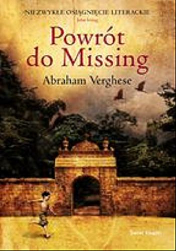 Okładka książki Powrót do Missing / Abraham Verghese ; z angielskiego przełożył Jacek Żuławnik.