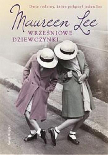 Okładka książki Wrześniowe dziewczynki / Maureen Lee ; z angielskiego przełożyła Ewa Morycińska-Dzius.