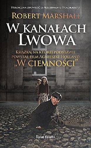 Okładka książki W kanałach Lwowa / Robert Marshall ; z angielskiego przełożył Krzysztof Puławski.