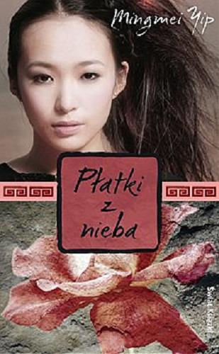 Okładka książki Płatki z nieba / Mingmei Yip ; z angielskiego przełożyła Anna Zielińska.