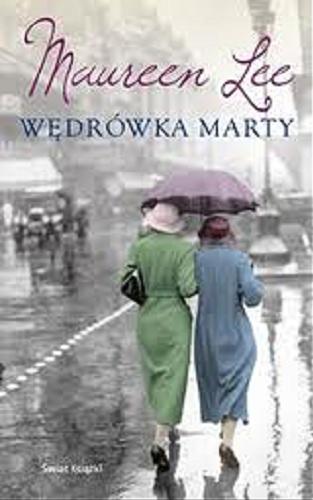 Okładka książki Wędrówka Marty / Maureen Lee ; przeł. z ang. Ewa Morycińska-Dzius.