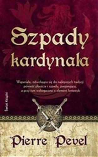Okładka książki Szpady kardynała / Pierre Pevel ; z fr. przeł. Krystyna Szeżyńska-Maćkowiak.