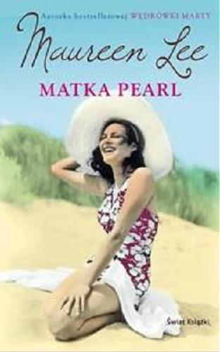 Okładka książki Matka Pearl / Maureen Lee ; z ang. przeł. Ewa Morycińska-Dzius.