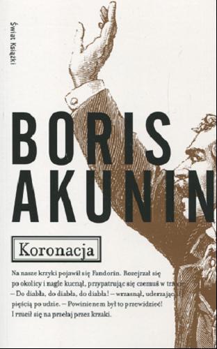Okładka książki Koronacja / Boris Akunin ; z ros. przeł. Zbigniew Landowski.