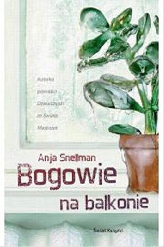 Okładka książki Bogowie na balkonie / Anja Snellman ; z fiń. przeł. Sebastian Musielak.