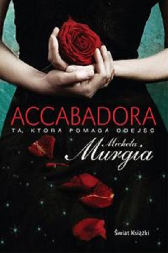 Okładka książki Accabadora / Michela Murgia ; z wł. przeł. Hanna Borkowska.