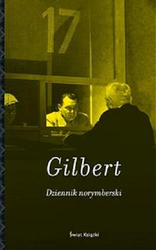 Okładka książki Dziennik norymberski / G. M. Gilbert ; z ang. przeł. Tomasz Łuczak.