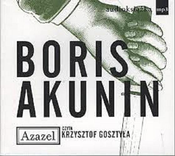 Okładka książki Azazel [ Dokument dźwiękowy ] / Boris Akunin ; czyta Krzysztof Gosztyła ; przekł. Jerzy Czech.