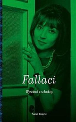 Okładka książki Wywiad z władzą / Oriana Fallaci ; z włoskiego przełożyła Hanna Borkowska.