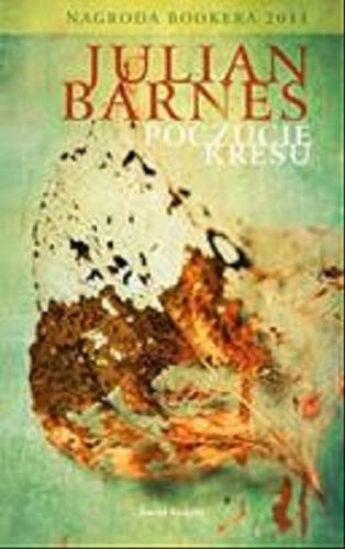 Okładka książki Poczucie kresu / Julian Barnes ; z angielskiego przełożył Jan Kabat.