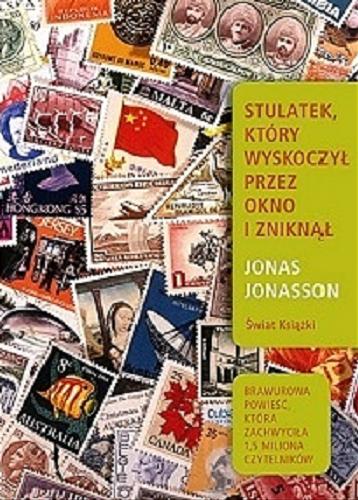 Okładka książki Stulatek, który wyskoczył przez okno i zniknął [E-book] / Jonas Jonasson ; ze szwedzkiego przełożyła Joanna Myszkowska-Mangold.