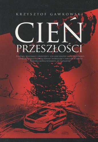 Okładka książki Cień przeszłości / Krzysztof Gawkowski.