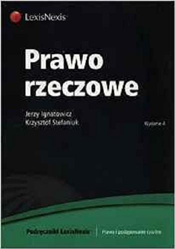 Okładka książki Prawo rzeczowe / Jerzy Ignatowicz, Krzysztof Stefaniuk.
