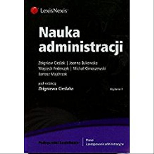 Okładka książki Nauka administracji / Zbigniew Cieślak [et al.]. ; pod red. Zbigniewa Cieślaka.