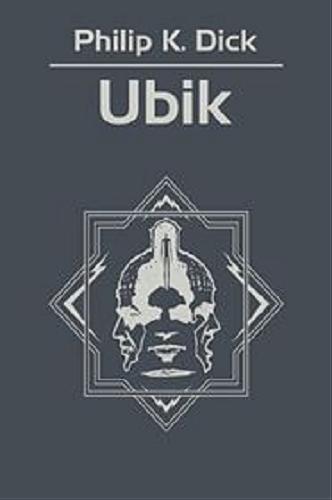 Okładka książki Ubik [E-book] / Philip K. Dick ; przełożył Michał Ronikier ; [rysunki Wojciech Siudmak].
