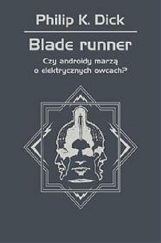 Okładka książki Blade Runner : [E-book] czy androidy marzą o elektrycznych owcach? / Philip K. Dick ; przeład Sławomir Kędzierski ; [rysunki Wojciech Siudmak].