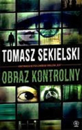 Okładka książki Obraz kontrolny / Tomasz Sekielski.