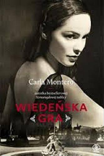 Okładka książki Wiedeńska gra / Carla Montero ; przełożył Wojciech Charchalis.